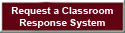Request a Classroom Response System